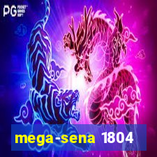 mega-sena 1804