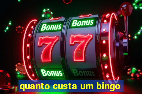 quanto custa um bingo