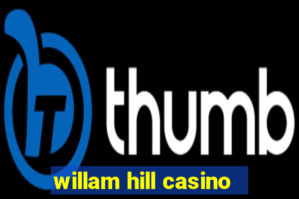 willam hill casino