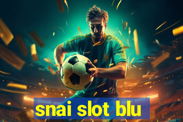 snai slot blu