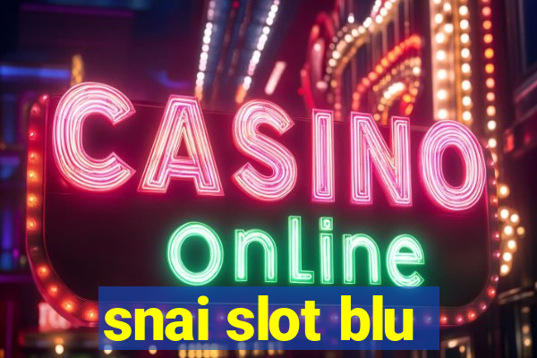 snai slot blu