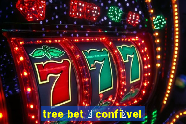 tree bet 茅 confi谩vel