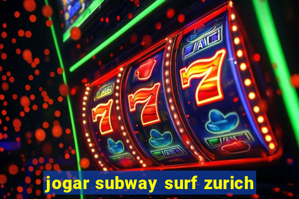 jogar subway surf zurich