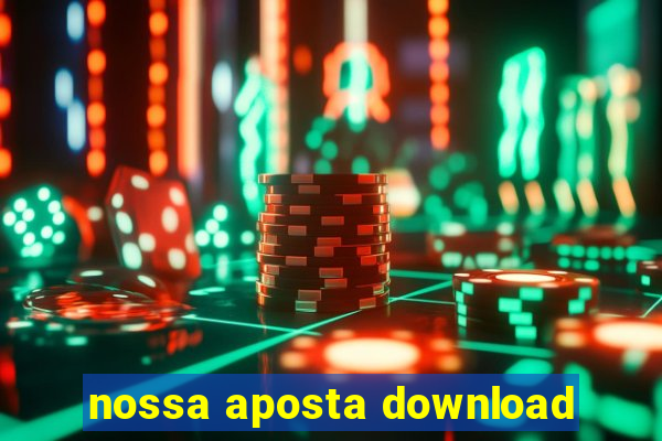 nossa aposta download