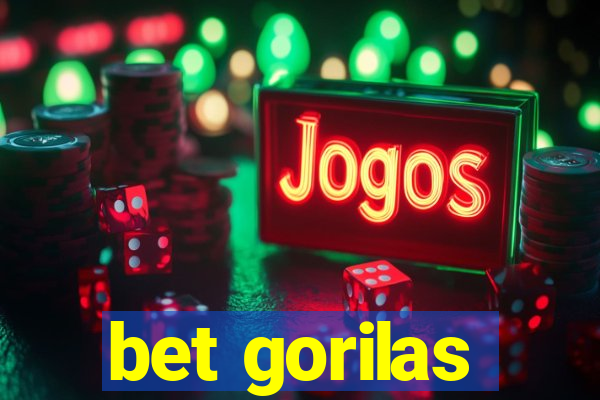 bet gorilas