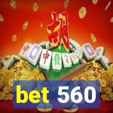 bet 560