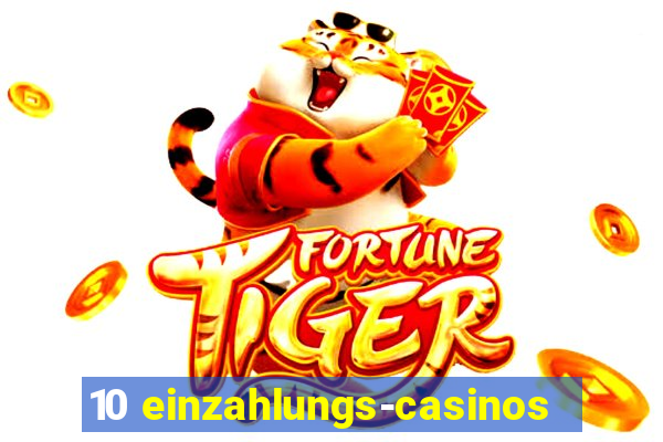 10 einzahlungs-casinos