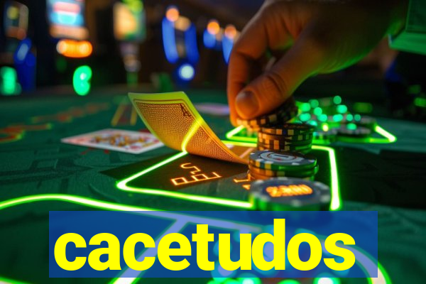 cacetudos