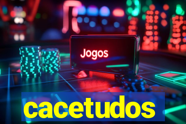 cacetudos