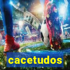 cacetudos