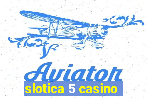 slotica 5 casino