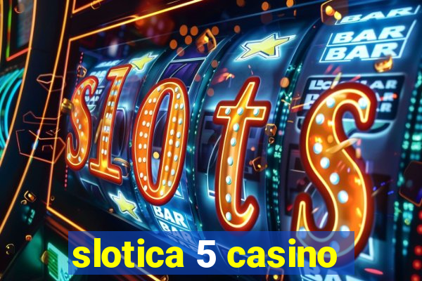 slotica 5 casino