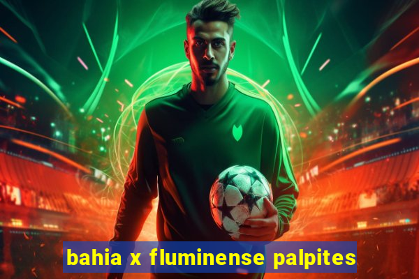 bahia x fluminense palpites