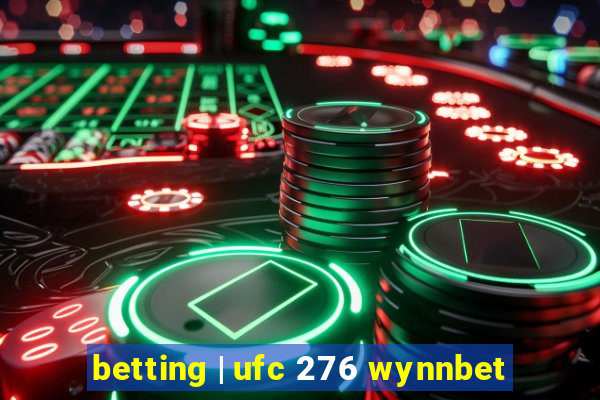 betting | ufc 276 wynnbet