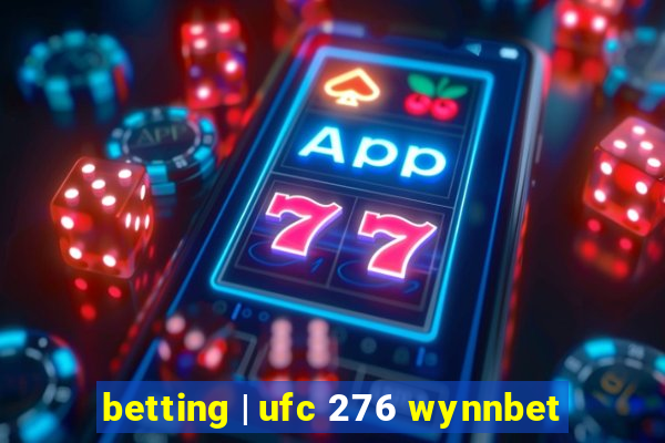 betting | ufc 276 wynnbet