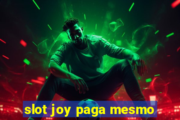 slot joy paga mesmo