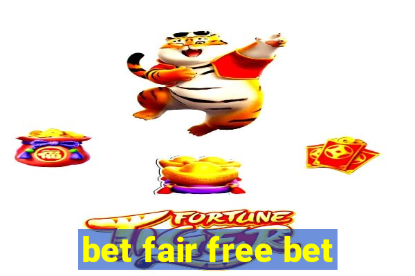 bet fair free bet