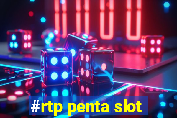 #rtp penta slot