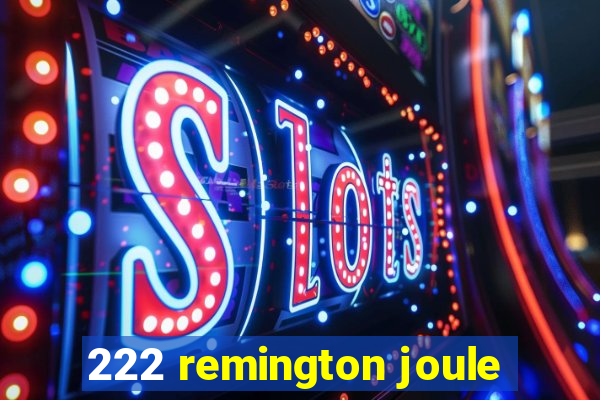 222 remington joule