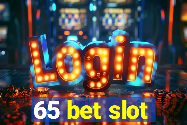 65 bet slot