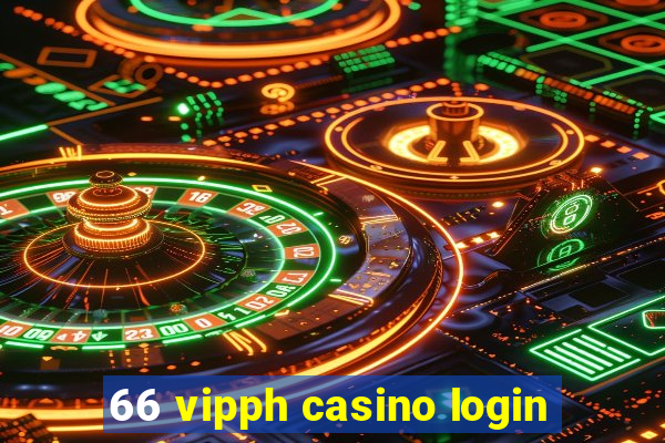 66 vipph casino login