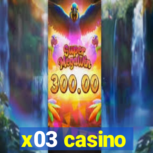 x03 casino