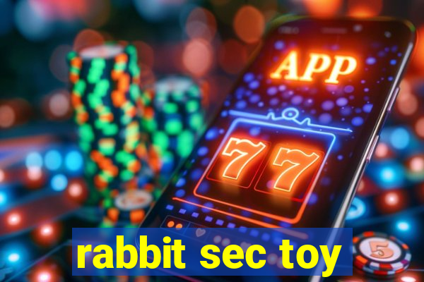 rabbit sec toy