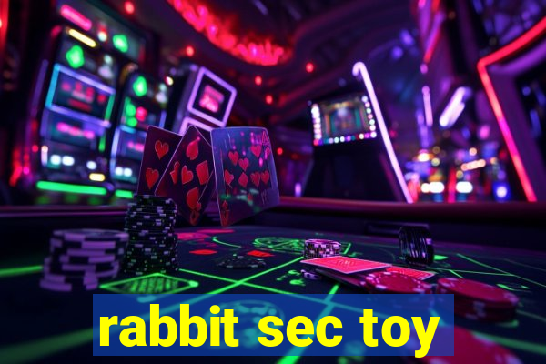 rabbit sec toy