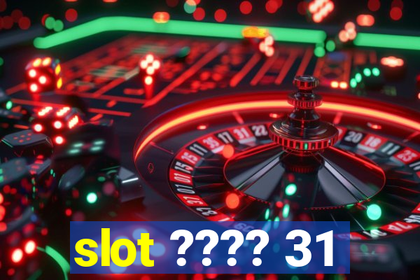 slot ???? 31