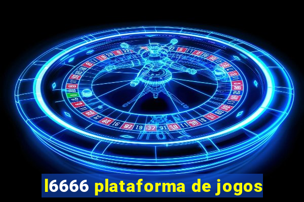 l6666 plataforma de jogos