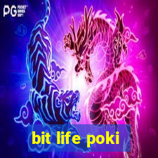 bit life poki