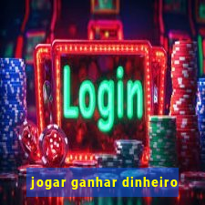 jogar ganhar dinheiro