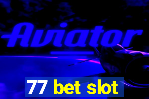 77 bet slot