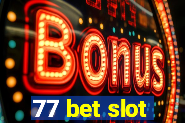 77 bet slot