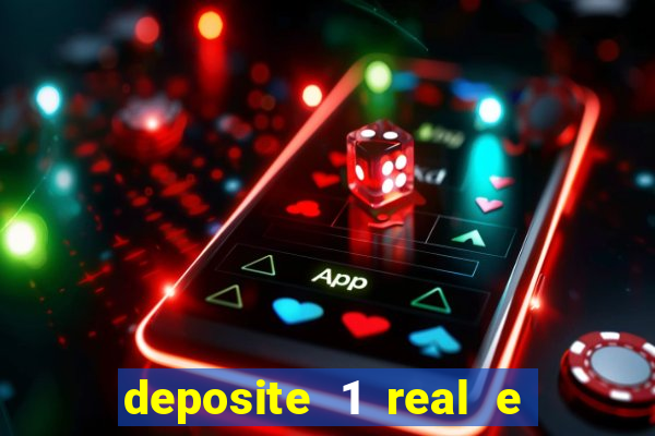 deposite 1 real e ganhe 20