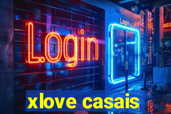 xlove casais