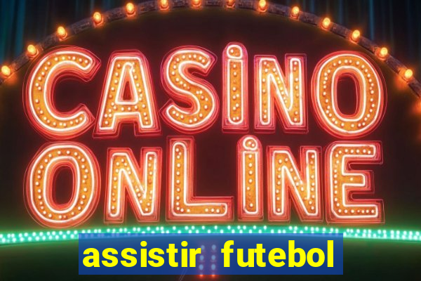 assistir futebol online multi canais