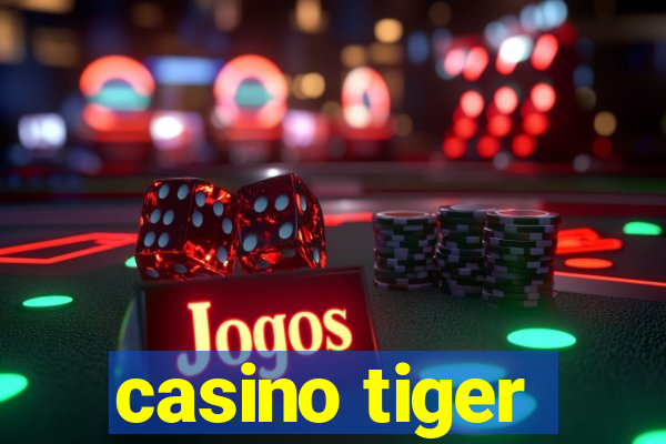 casino tiger