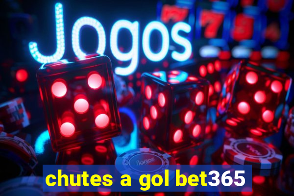 chutes a gol bet365