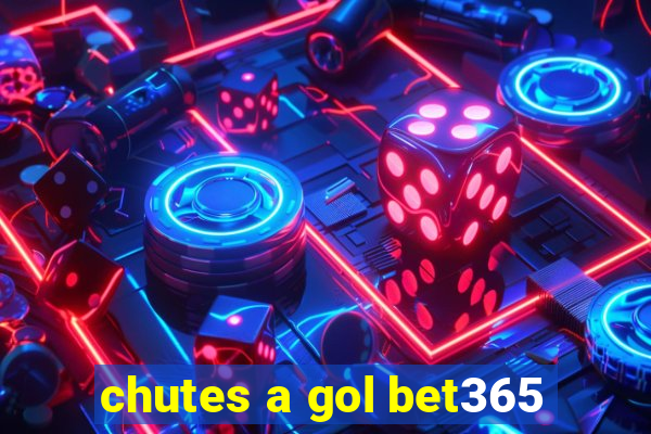 chutes a gol bet365