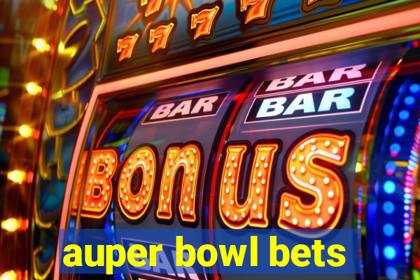 auper bowl bets