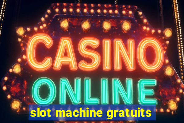 slot machine gratuits