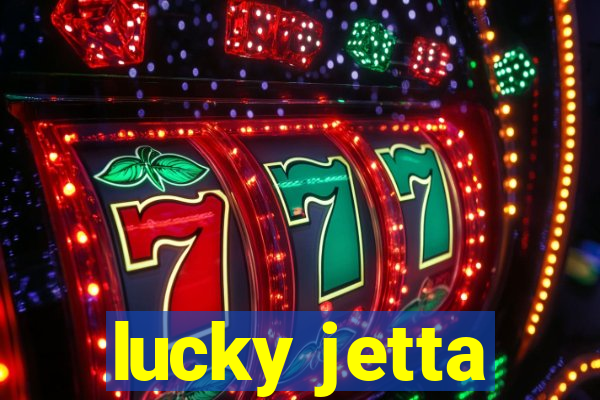 lucky jetta