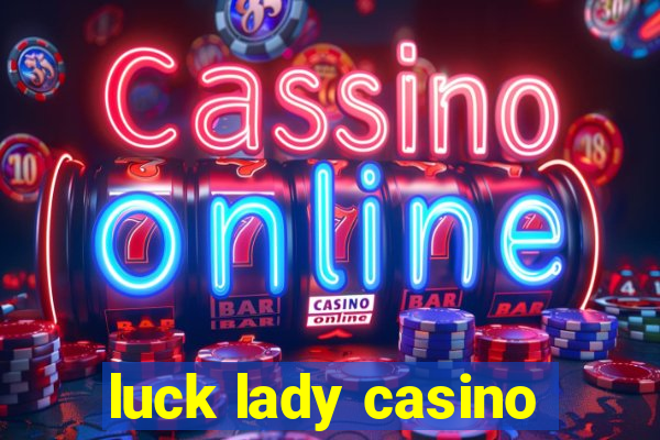 luck lady casino