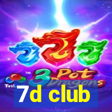 7d club