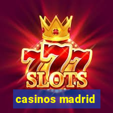 casinos madrid