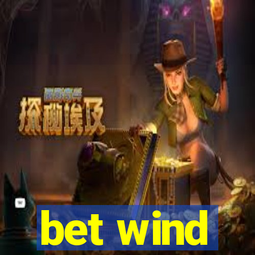 bet wind