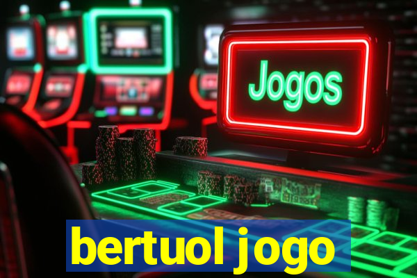 bertuol jogo