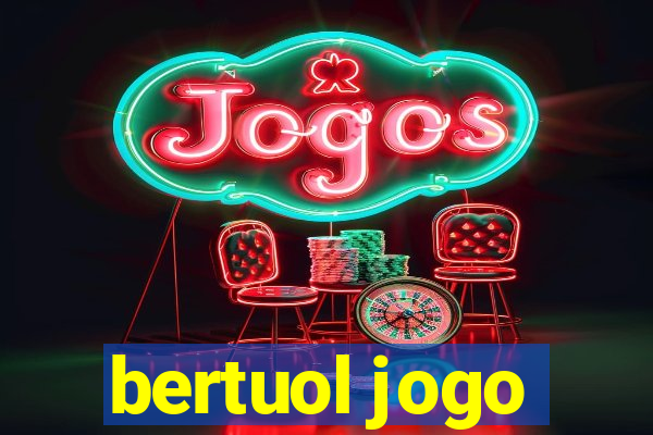 bertuol jogo