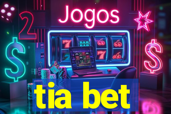 tia bet